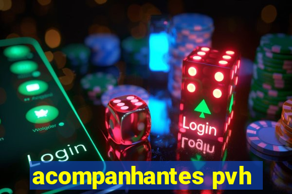 acompanhantes pvh